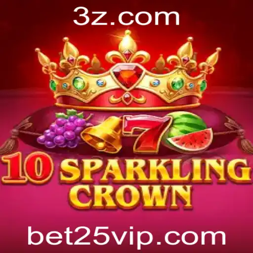 Entendendo o Fascínio de 10SparklingCrown e a Aposta Inteligente com Bet25